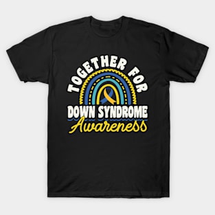 Down Syndrome Support Awareness Together For Down Syndrome Awareness Rainbow T-Shirt